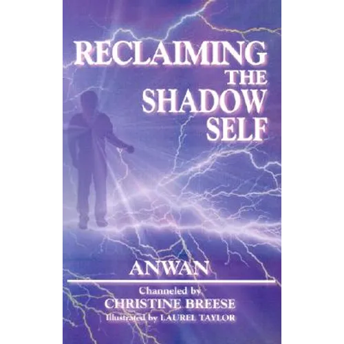 Reclaiming the Shadow Self: Facing the Dark Side in Human Consciousness - Paperback