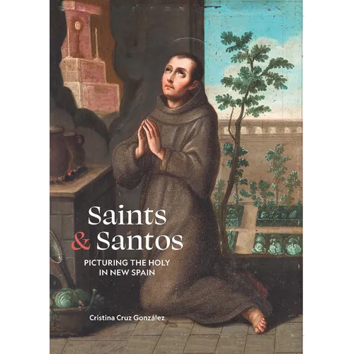 Saints & Santos: Picturing the Holy in New Spain