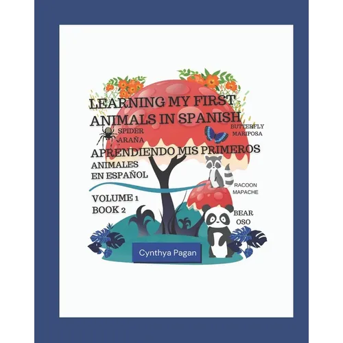 Learning my First Animals in Spanish (English-Spanish Edition): Aprendiendo Mis Primer Animales en Español (Ingles - Español edición) - Paperback