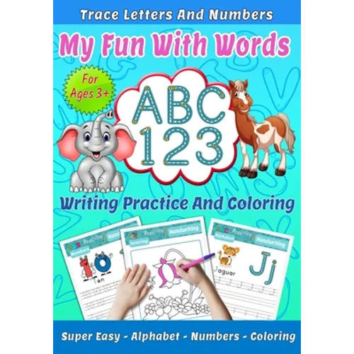 My Fun With Words: ABC 123, Trace letters and numbres, Writin practice and coloring, Super easy, Alphabet, Numbers, Coloring for ages 3+ - Paperback