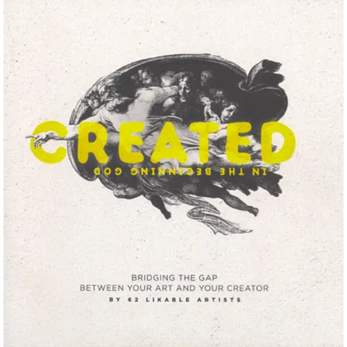 Created: Bridging the Gap Between Art and Your Creator - Paperback