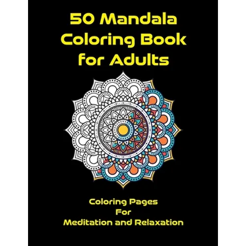 Mandala Coloring Book for Adults: Coloring Pages for Meditation and Relaxation: Mandala Designs for Adults Relaxation (Coloring Books for Adults)