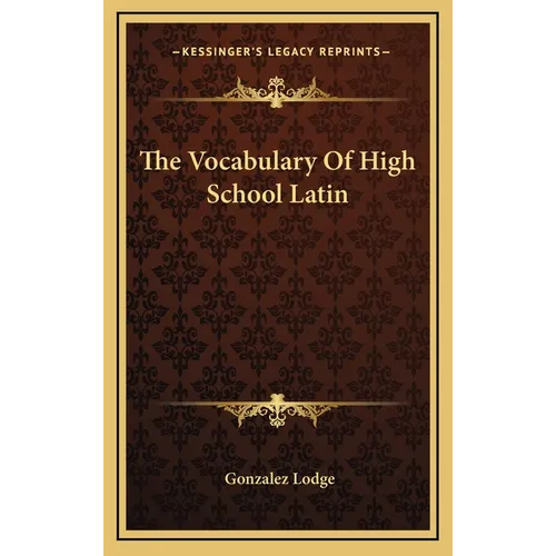 The Vocabulary Of High School Latin - Hardcover