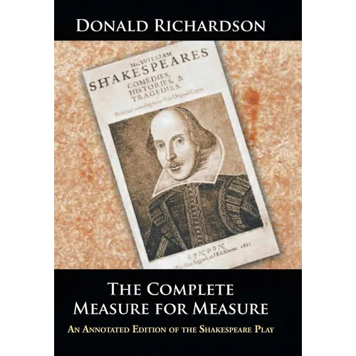The Complete Measure for Measure: An Annotated Edition of the Shakespeare Play - Hardcover