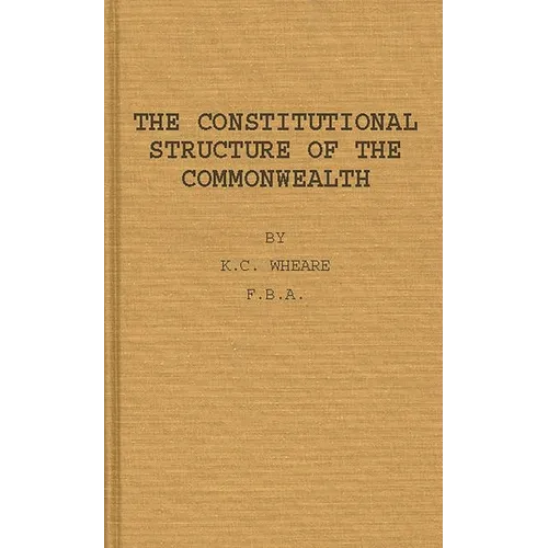 The Constitutional Structure of the Commonwealth - Hardcover