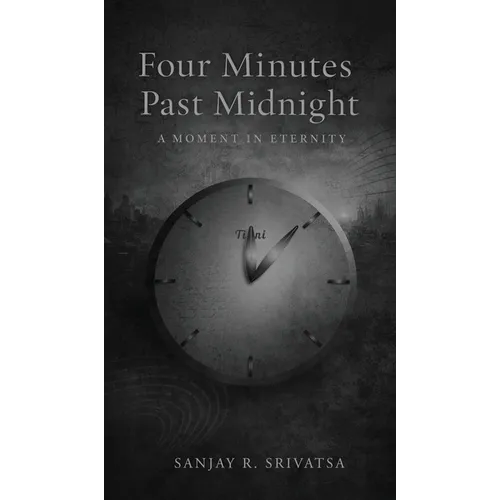 Four minutes past midnight: A moment in eternity - Hardcover