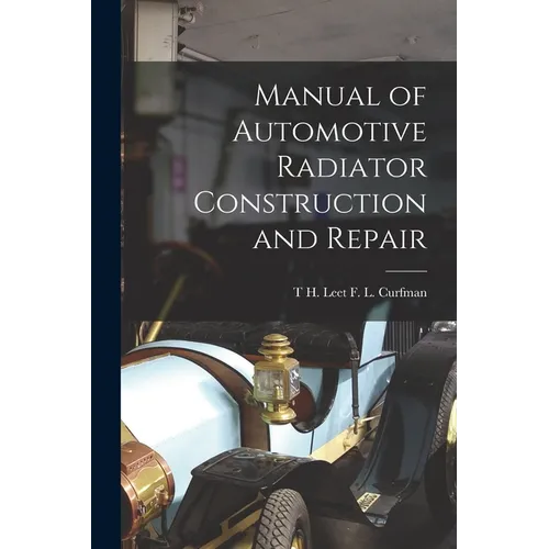 Manual of Automotive Radiator Construction and Repair - Paperback