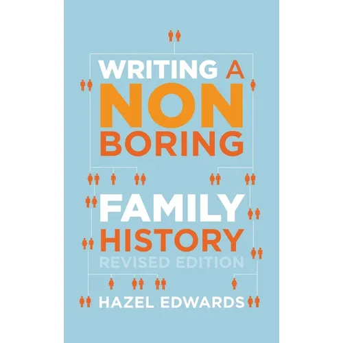 Writing a Non-boring Family History: Revised Edition - Paperback