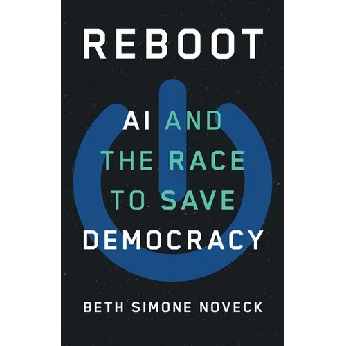 Reboot: AI and the Race to Save Democracy - Hardcover