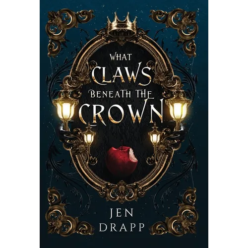 What Claws Beneath the Crown - Hardcover
