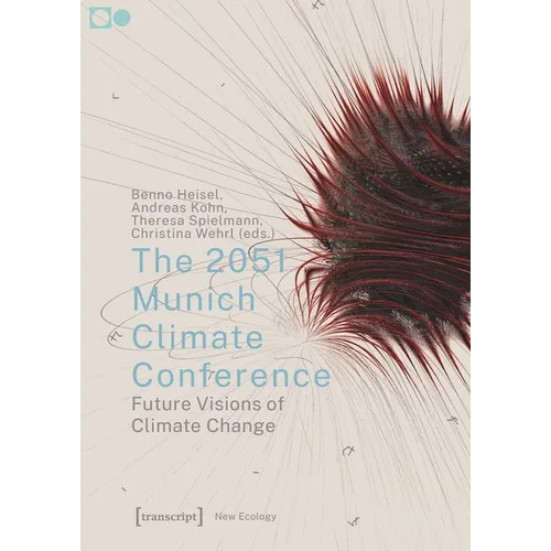 The 2051 Munich Climate Conference: Future Visions of Climate Change - Paperback