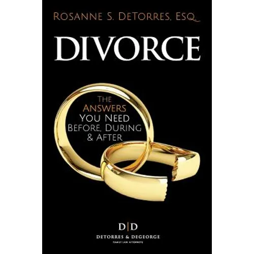 Divorce: The Answers you Need - Before, During & After - Paperback