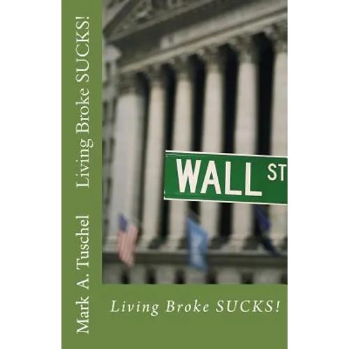 Living Broke SUCKS! - Paperback
