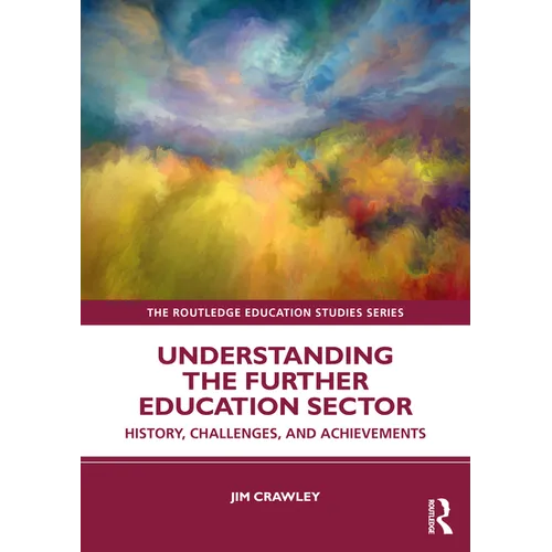 Understanding the Further Education Sector: History, Challenges, and Achievements - Paperback