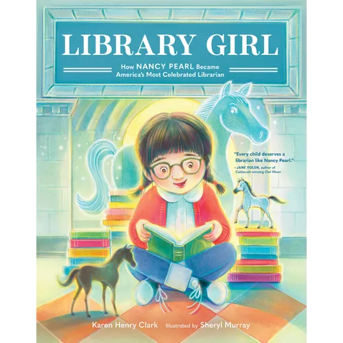 Library Girl: How Nancy Pearl Became America's Most Celebrated Librarian - Hardcover