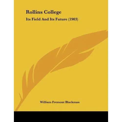 Rollins College: Its Field And Its Future (1903)