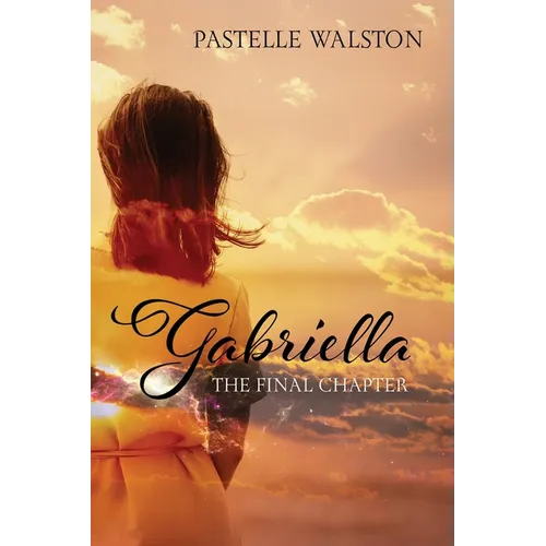 Gabriella: The Final Chapter - Paperback