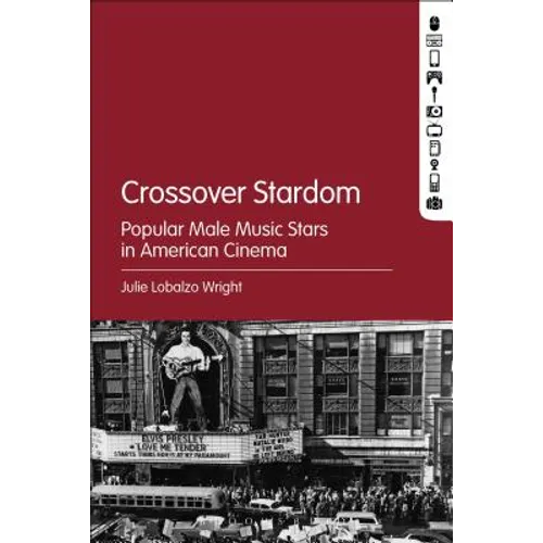Crossover Stardom: Popular Male Music Stars in American Cinema - Paperback