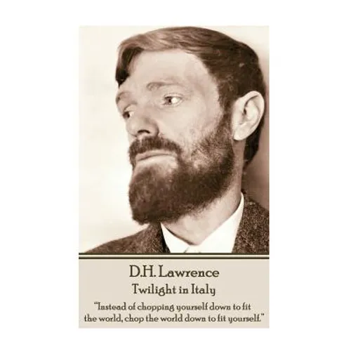 D.H. Lawrence - Twilight in Italy: 