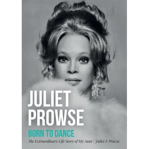 Juliet Prowse: Born to Dance