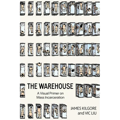 The Warehouse: A Visual Primer on Mass Incarceration - Paperback