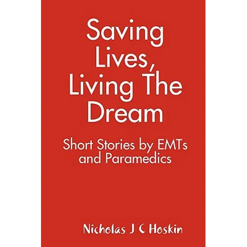 Saving Lives, Living the Dream - Paperback
