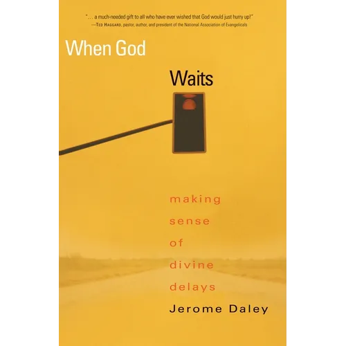 When God Waits: Making Sense of Divine Delays - Paperback