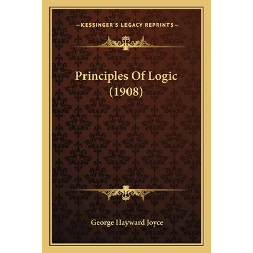 Principles Of Logic (1908) - Paperback