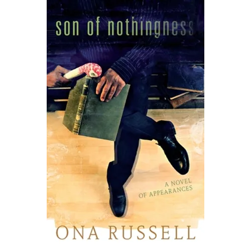 Son of Nothingness: A Novel of Appearances - Hardcover