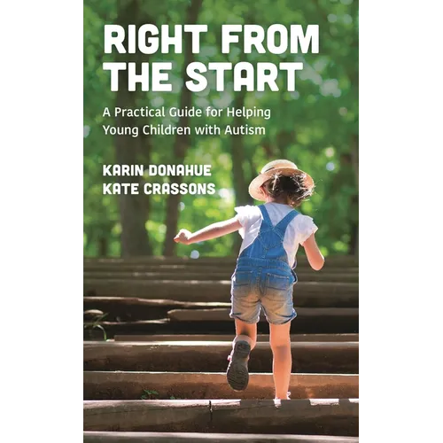 Right from the Start: A Practical Guide for Helping Young Children with Autism - Paperback