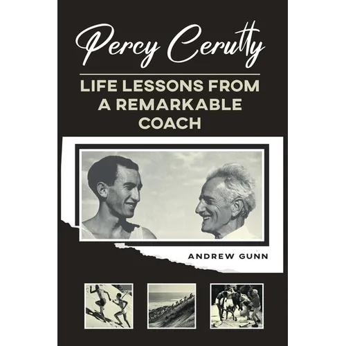 Percy Cerutty: Life Lessons From a Remarkable Coach - Paperback