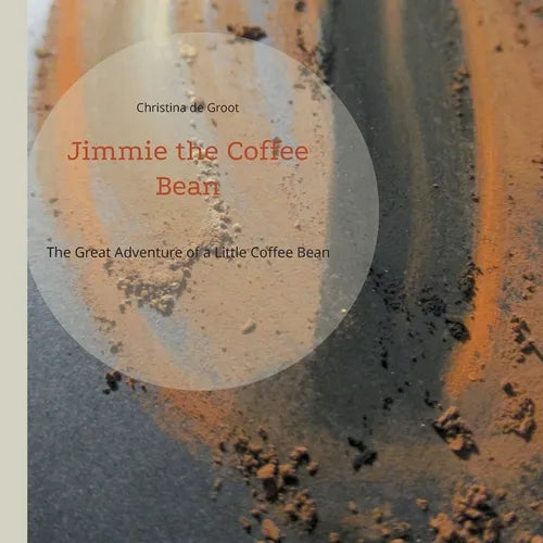 Jimmie the Coffee Bean: The Great Adventure of a Little Coffee Bean - Paperback