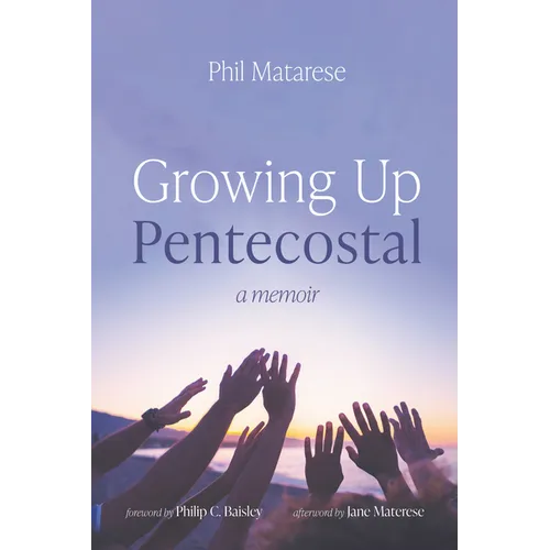 Growing Up Pentecostal: A Memoir - Paperback