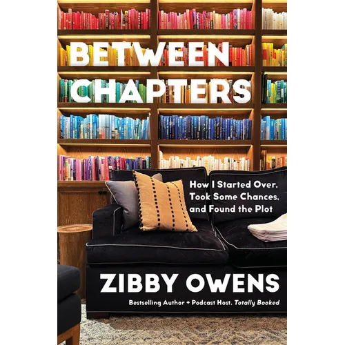 Between Chapters: How I Started Over, Took Some Chances, and Found the Plot - Paperback