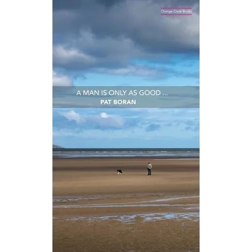 A Man Is Only As Good - Hardcover