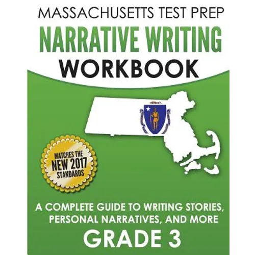 MASSACHUSETTS TEST PREP Narrative Writing Workbook Grade 3: A Complete Guide to Writing Stories, Personal Narratives, and More - Paperback