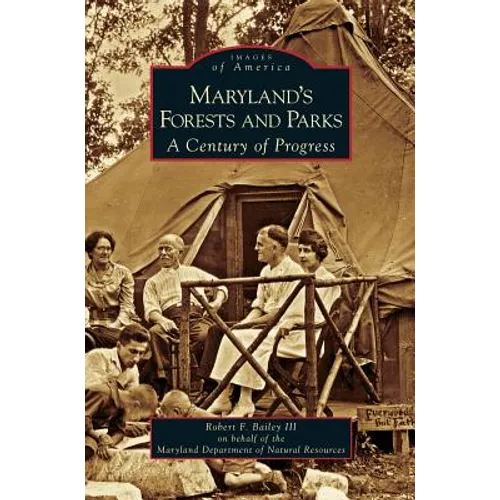 Maryland's Forests and Parks: A Century of Progress - Hardcover