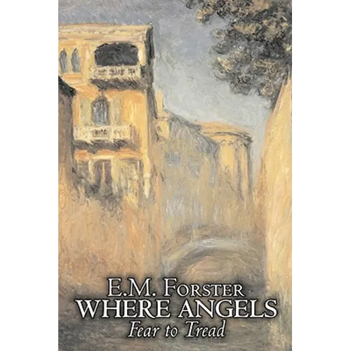 Where Angels Fear to Tread by E.M. Forster, Fiction, Classics - Paperback