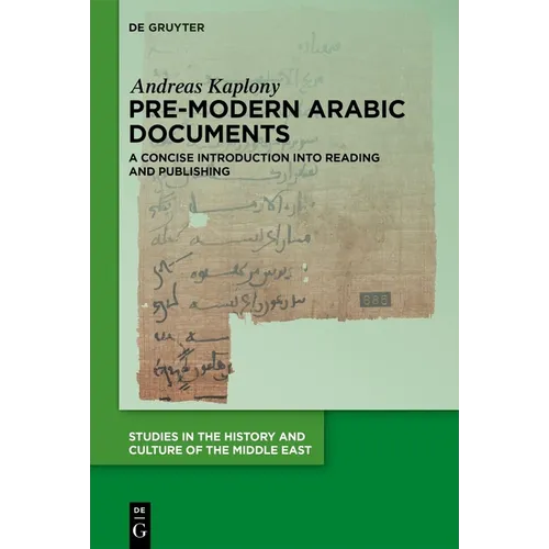 Pre-Modern Arabic Documents: A Concise Introduction Into Reading and Publishing - Hardcover