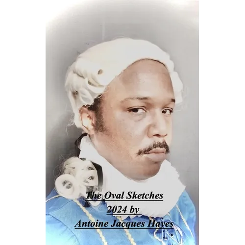 The Oval Sketches 2024 by Antoine Jacques Hayes - Paperback