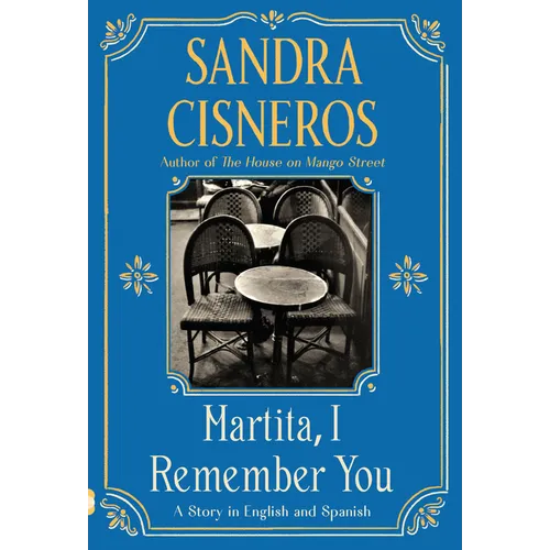 Martita, I Remember You/Martita, Te Recuerdo: A Story in English and Spanish - Paperback