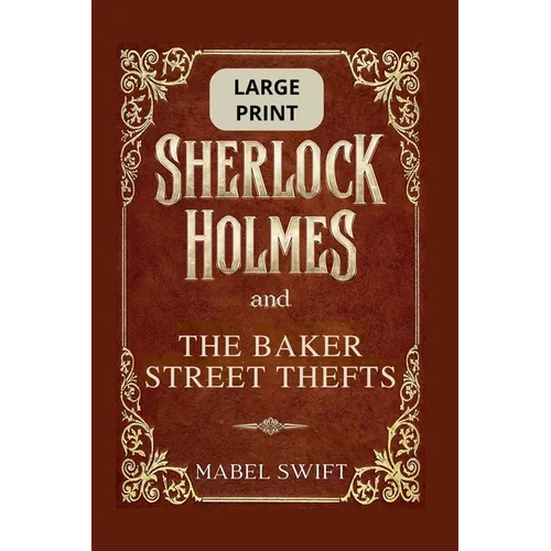Sherlock Holmes and The Baker Street Thefts: Large Print Editions - Paperback