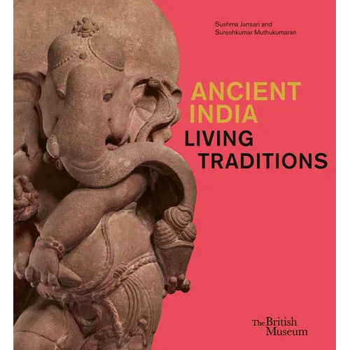 Ancient India: Living Traditions - Hardcover