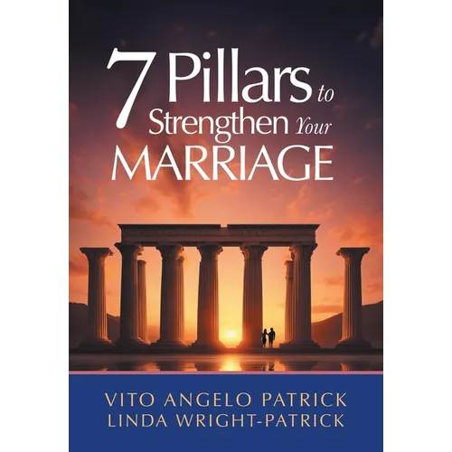 7 Pillars to Strengthen Your Marriage - Hardcover