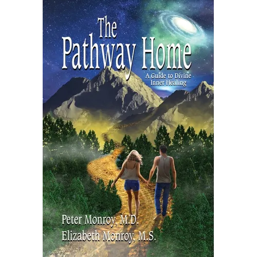 The Pathway Home: A Guide to Divine Inner Healing - Paperback