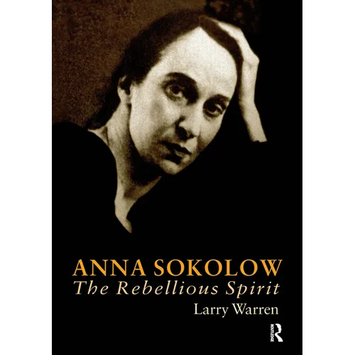 Anna Sokolow: The Rebellious Spirit - Paperback