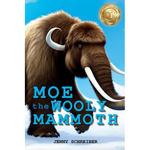 Moe the Wooly Mammoth: Beginner Reader, Prehistoric World of Ice Age Giants with Educational Facts - Paperback