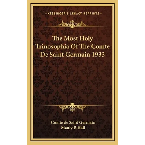 The Most Holy Trinosophia Of The Comte De Saint Germain 1933 - Hardcover