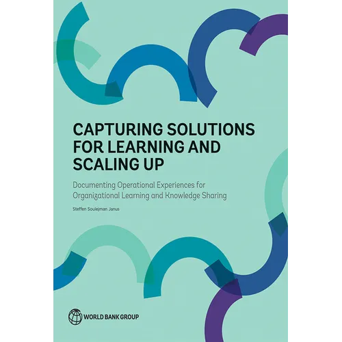 Capturing Solutions for Learning and Scaling Up: Documenting Operational Experiences for Organizational Learning and Knowledge Sharing - Paperback