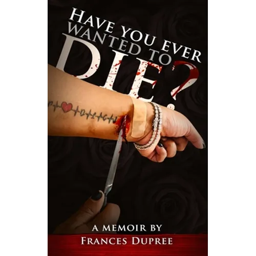 Have You Ever Wanted to Die - Paperback